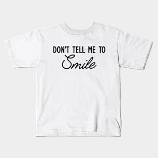 Feminism - Don' tell me to smile Kids T-Shirt